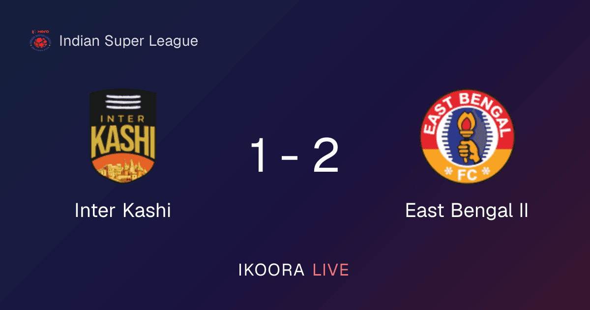 تقرير المباراة: Inter Kashi ضد East Bengal II