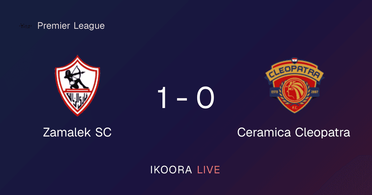 تقرير المباراة: زمالك ضد سيراميكا كليوباترا