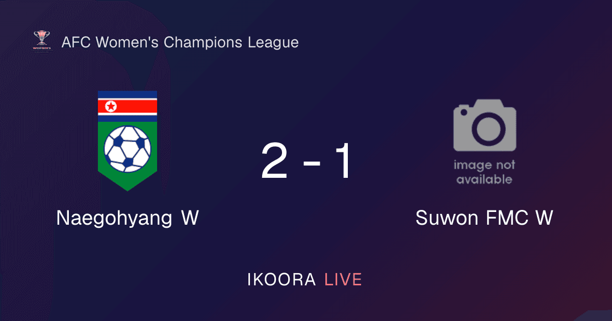 تقرير المباراة: نايغوهيانج و ضد Suwon FMC W