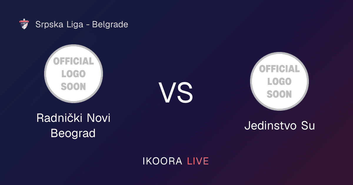 معاينة مباشرة: رادنيتشكي نوفي بيلغراد ضد جدينستفو سو